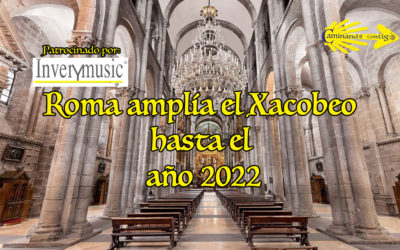 Roma amplía el Xacobeo hasta el año 2022 por las circunstancias del covid